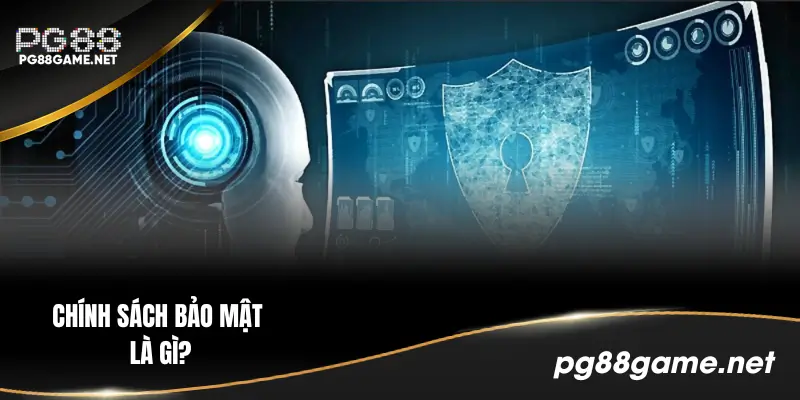 Đôi nét về chính sách bảo mật