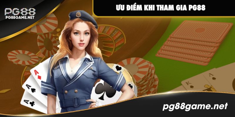 Ưu điểm khi tham gia PG88