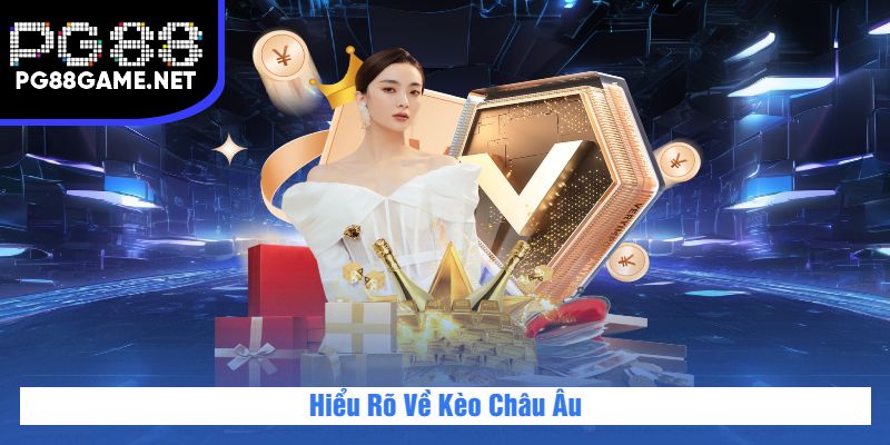 Kèo Châu Âu Tại PG88 - Phân Tích Tỷ Lệ & Cược Hiệu Quả