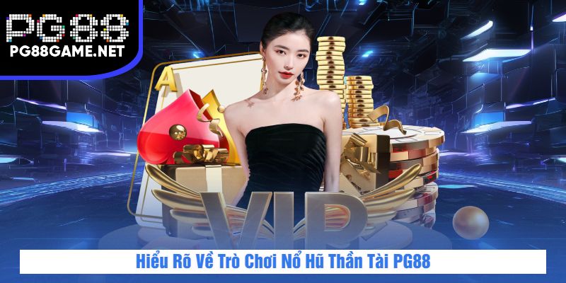 Nổ Hũ Thần Tài Tại PG88 – Quay Là Trúng, Thưởng Khủng